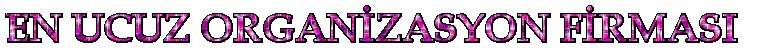 d���n organizasyon firmas�